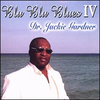Dr. Jackie Gardner - Blu Blu Blues IV lyrics