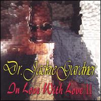 Dr. Jackie Gardner - In Love With Love II lyrics