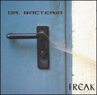 Doctor Bacteria - Freak lyrics
