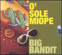 O Sole Miope - Big Bandit lyrics