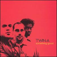 Twin-A - Something Good lyrics