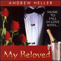 Andrew Heller - My Beloved lyrics