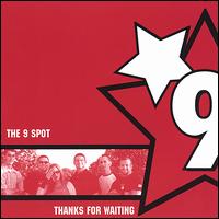 The 9 Spot - Thanks for Waiting lyrics