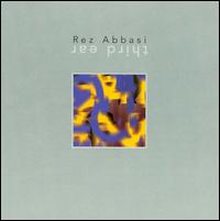 Rez Abbasi - Third Ear lyrics