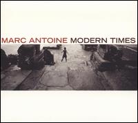 Marc Antoine - Modern Times lyrics