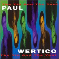 Paul Wertico - Yin and the Yout lyrics