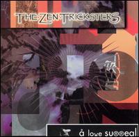 Zen Tricksters - A Love Surreal lyrics