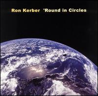 Ron Kerber - 'Round in Circles lyrics