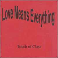 Touch of Class - Love Means Everything lyrics