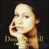 Dina Carroll - Only Human lyrics