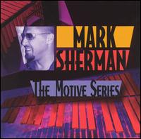 Mark Sherman - The Motive Series lyrics
