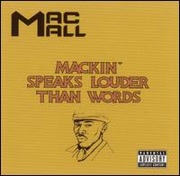 Mac Mall - Mackin Speaks Louder Than Words lyrics