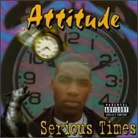 Attitude - Serious Times lyrics