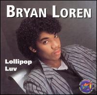 Bryan Loren - Lollipop Luv lyrics