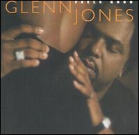 Glenn Jones - Feels Good lyrics