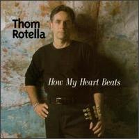 Thom Rotella - How My Heart Beats lyrics