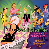Paul Shaffer - The World's Most Dangerous Party lyrics