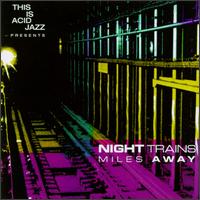 Night Trains - Miles Away lyrics