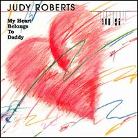 Judy Roberts - My Heart Belongs to Daddy lyrics