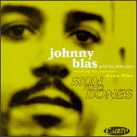 Johnny Blas - Skin & Bones lyrics