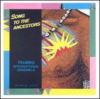 Taumbu International Ensemble - Song to the Ancestors lyrics