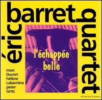 Eric Barret - L' Echappee Belle lyrics