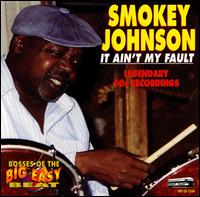 Smokey Johnson - It Ain't My Fault lyrics