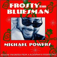 Michael Powers - Frosty the Bluesman lyrics