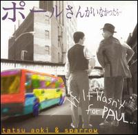 Tatsu Aoki - If It Wasn't for Paul lyrics