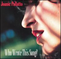 Joanie Pallatto - Who Wrote This Song? lyrics