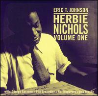 Eric T. Johnson - Herbie Nichols, Vol. 1 lyrics