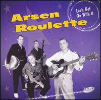 Arsen Roulette - Let's Get on with It lyrics