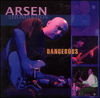 Arsen Shomakhov - Dangerous lyrics