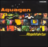 Aquagen - Abgehfaktor lyrics