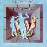 Arcadium - Arcadium (Breathe Awhile) lyrics