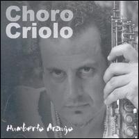 Humberto Araujo - Choro Criolo lyrics