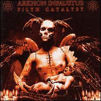 Arkhon Infaustus - Filth Catalyst lyrics
