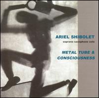 Ariel Shibolet - Metal Tube & Consciousness [live] lyrics