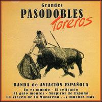 Banda de Aviacion Espanola - Grandes Pasodobles Toreros lyrics
