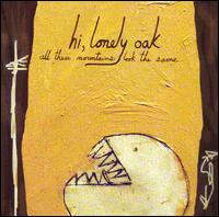 Hi, Lonely Oak - All These Mountains Look the Same lyrics