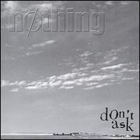 Don't Ask - Nothing lyrics