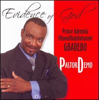Ademola Oluwaobafolahanmi Gbadebo - Evidence of God: Pastor Demo lyrics