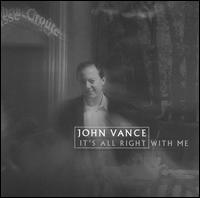 John Vance - It's All Right With Me lyrics