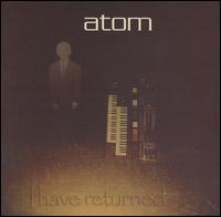 Atom - I Have Returned lyrics