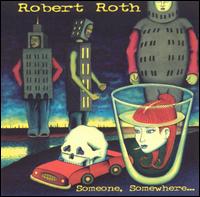 Robert Roth - Someone, Somewhere lyrics