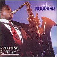 Rickey Woodard - California Cooking 2 lyrics