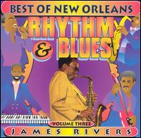 James Rivers - New Orleans Rhythm & Blues, Vol. 3 lyrics