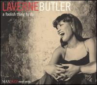 Laverne Butler - A Foolish Thing to Do lyrics