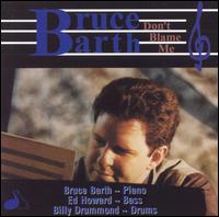 Bruce Barth - Don't Blame Me lyrics