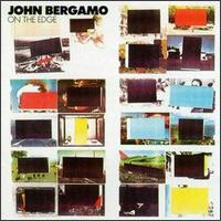John Bergamo - On the Edge lyrics